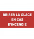 Étiquette rigide briser la glace en cas d'incendie